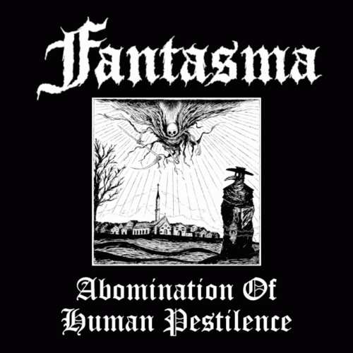 Fantasma : Abomination of Human Pestilence